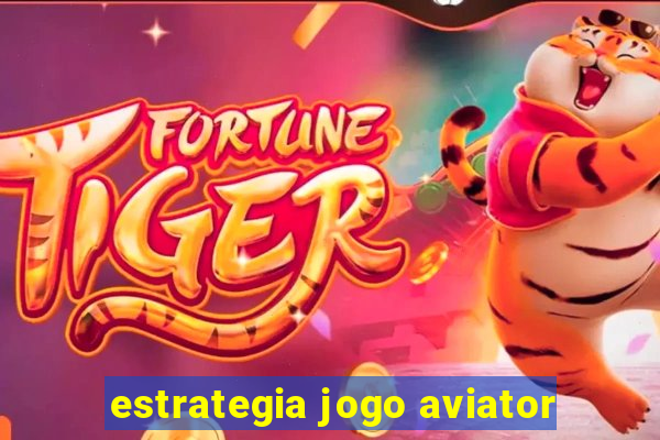 estrategia jogo aviator